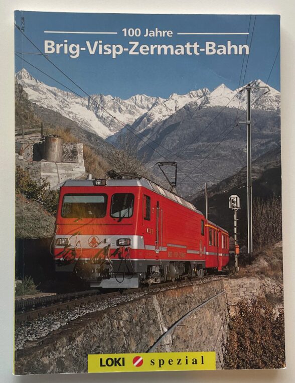 Buch B-1346 *100 Jahre Brig-Visp-Zermatt-Bahn