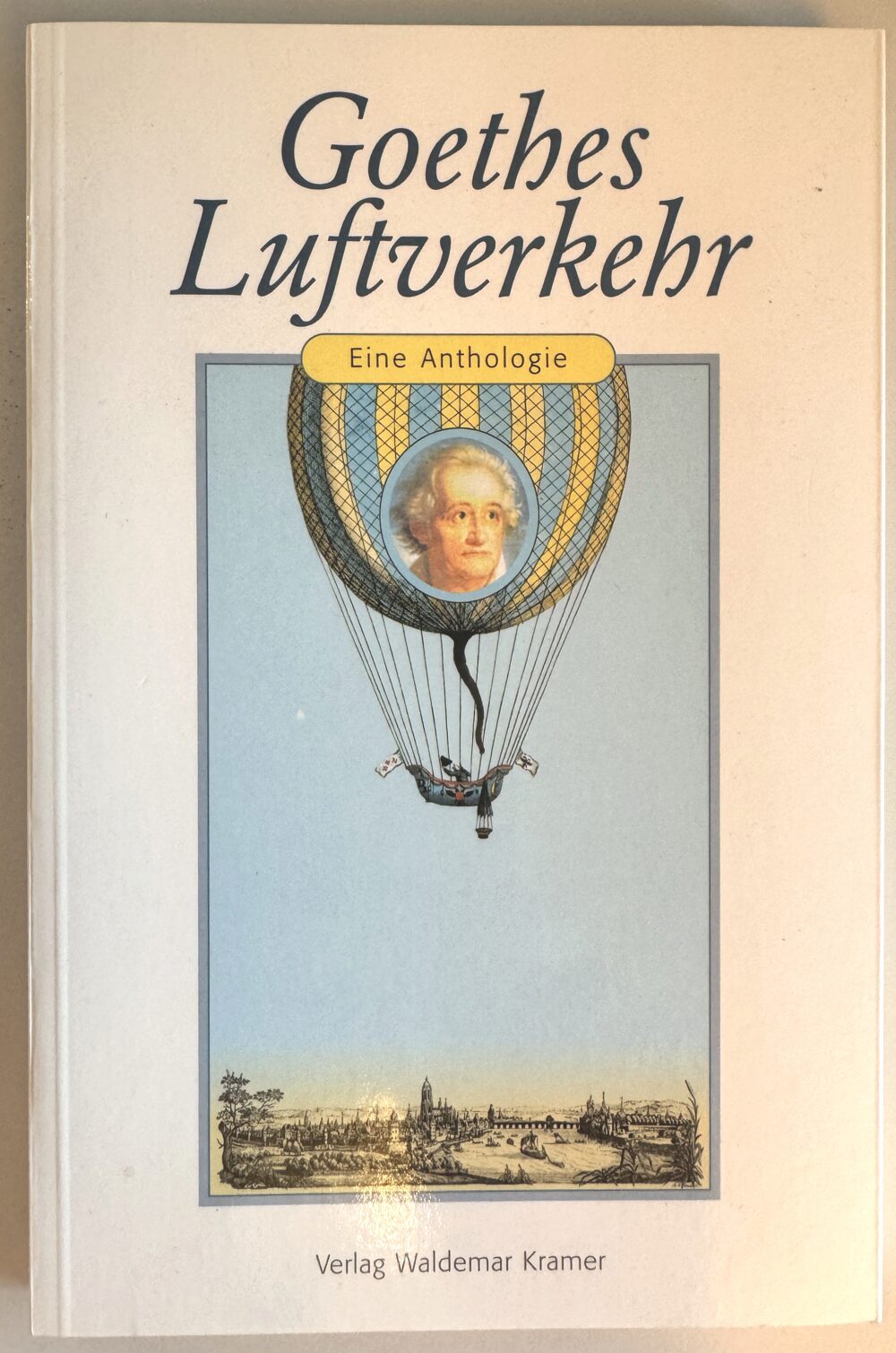 Buch B-678 *Goethes Luftverkehr - Eine Anthologie.