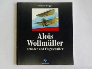 Buch B-682 *Alois Wolfmüller: Erfinder und Flugtechniker