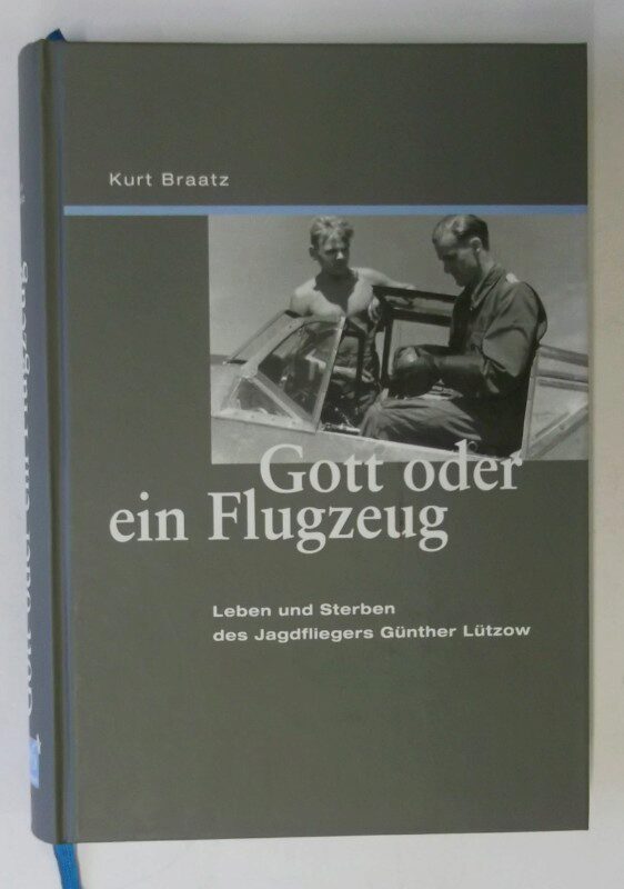 Buch B-836 *Gott oder ein Flugzeug Leben und Sterben des Jagdfligers Günther Lüzow