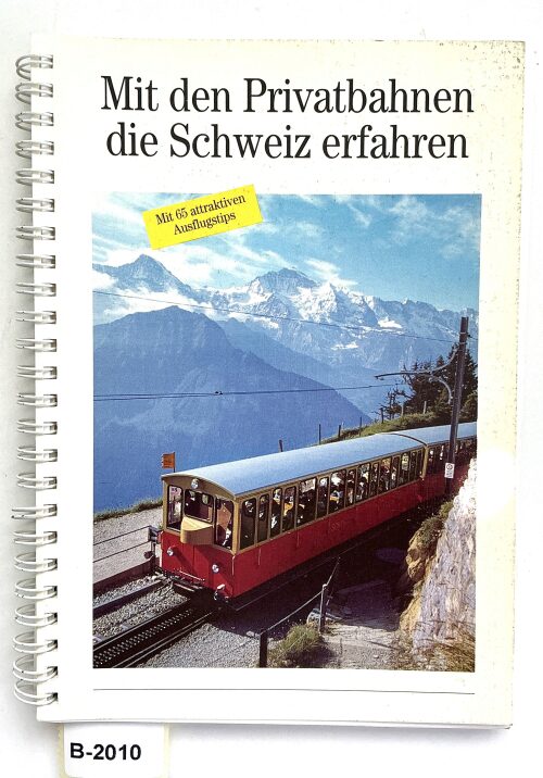 Buch B-2010 *Mit den Privatbahnen die Schweiz erfahren