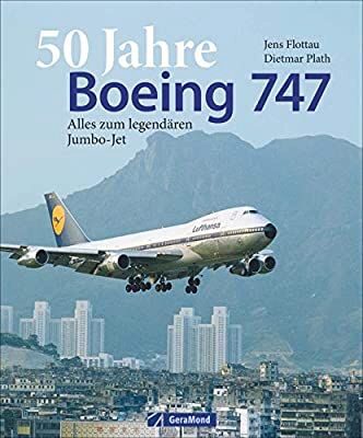 Buch B-2070 *50 Jahre Boeing 747 Alles zum legendären Jumbo-Jet