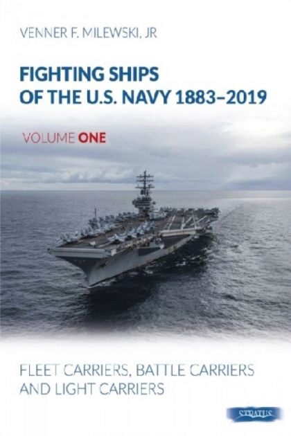 Buch B-2072 *Fighting Ships of the U.S. Navy 1883-2019: Volume 1, Part 1 - Fleet Carriers, Battle Carries and Light Carriers