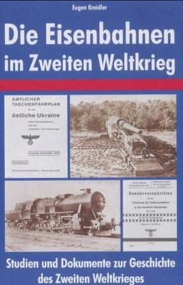 Buch B-2086 *Die Eisenbahnen im Zweiten Weltkrieg Studien und Dokumente zur Geschichte des Zweiten Weltkrieges