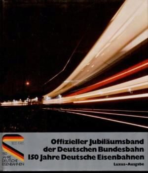 Buch B-2102 *Offizieller Jubilaumbsband der Deutschen Budesbahn 150 Jahre Deutsche Eisenbahnen