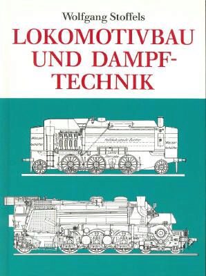 Buch B-2109 *Lokomotivbau und Dampftechnik Versuche und Resultate mit Hochdruckdampflokomotiven, Dampfmotorlokomotiven, Dampfturbinenlokomotiven