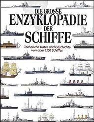 Buch B-2132 *Die große Enzyklopädie der Schiffe technische Daten und Geschichte von über 1200 Schiffen