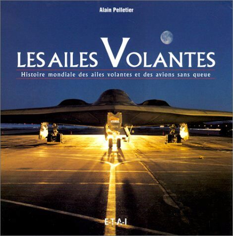 Buch B-2137 *Les ailes volantes histoire mondiale des ailes volantes et des avions sans queue