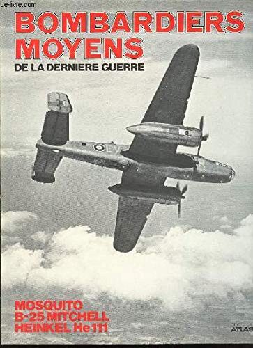 Buch B-2148 *Bombardiers moyens de la derniere guerre : mosquito, b-25 mitchell, heinkel he 111