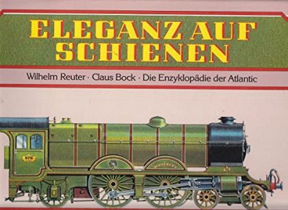 Buch B-2149 *Eleganz auf Schienen die Enzyklopädie der Atlantic