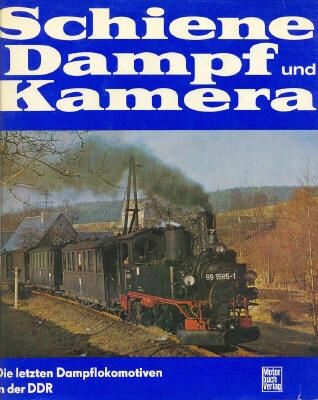 Buch B-2163 *Schiene, Dampf und Kamera die letzten Dampflokomotiven in der DDR