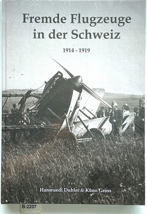 Buch B-2207 *Fremde Flugzeuge in der Schweiz 1914–1919