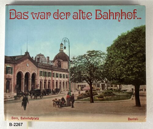 Buch B-2267 *Das war der alte Bahnhof