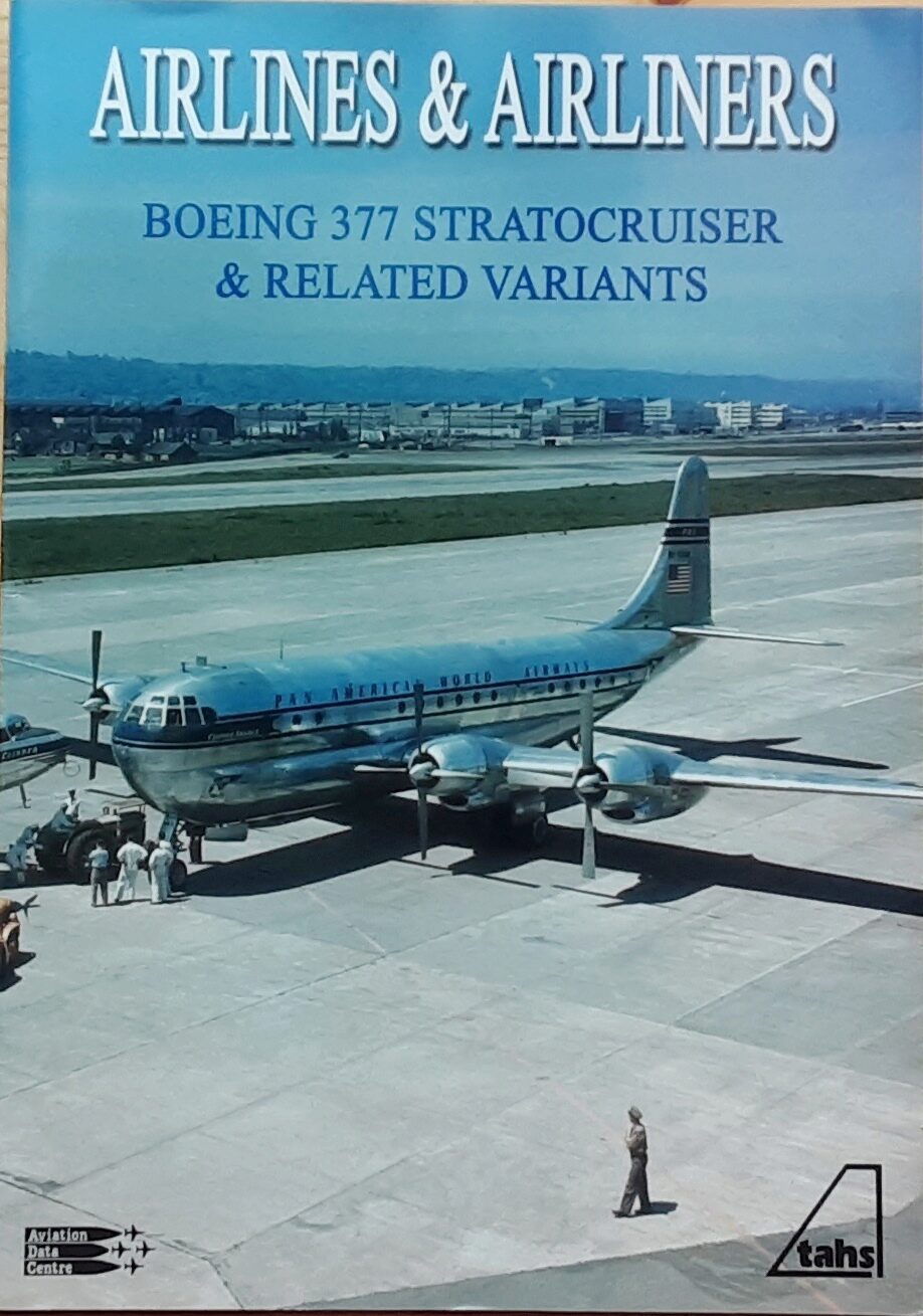 Buch B-2876 Boeing 377 Stratocruiser & related Variants Airlines & Airliners Issue No. 6
