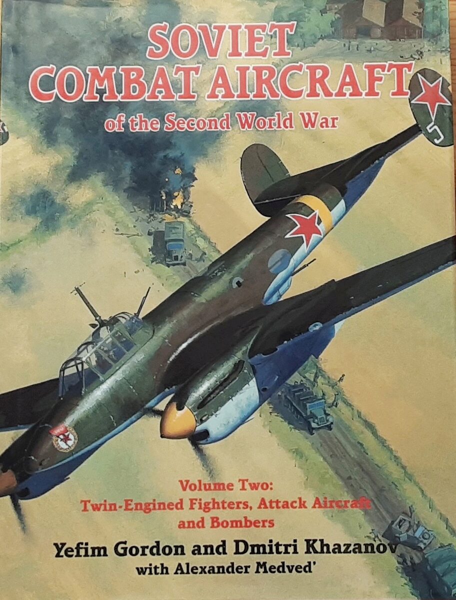 Buch B-2894 Soviet Combat Aircarft of the Second World War Volume 2: Twin-Engined Fighters, Attack Aircraft and Bombers