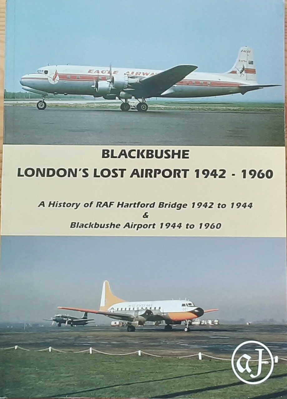 Buch B-2926 Blackbushe - London's lost Airport 1942-1960 A History of RAF Hartford Bridge 1942 1944 & Blackbushe Airport 1944-1960