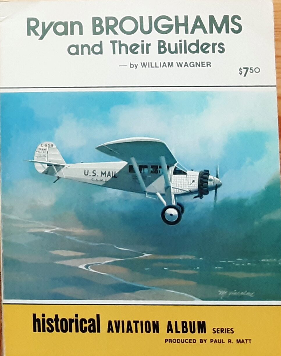 Buch B-2943 Ryan Broughams and their Builders Historical Aviation Album Series