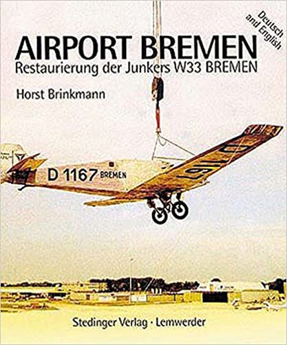Buch B-135 *Airport Bremen Restaurierung der Junkers W33 Bremen