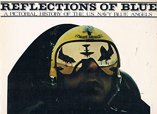 Buch B-164 *Reflections of Blue - a Pictoral History of the US Navy Blue Angles