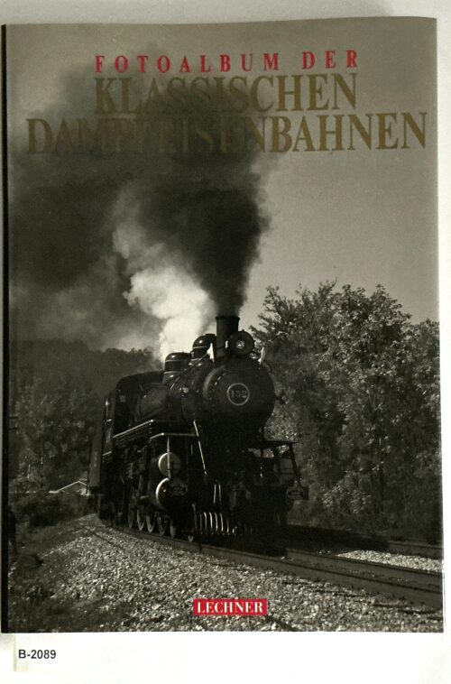 Buch B-2089 *Fotoalbum der klassischen Dampfeisenbahnen