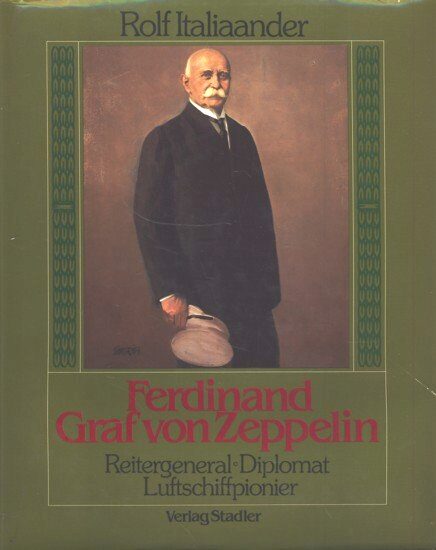 Buch B-238 *Ferdinand Graf von Zeppelin - Reitergeneral, Diplomat, Luftschiffpionier