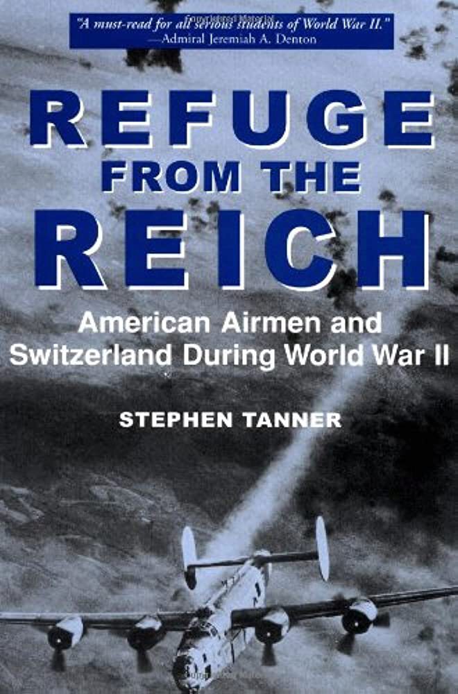 Buch B-295 *Refuge from the Reich American Airmen and Switzerland during World War II