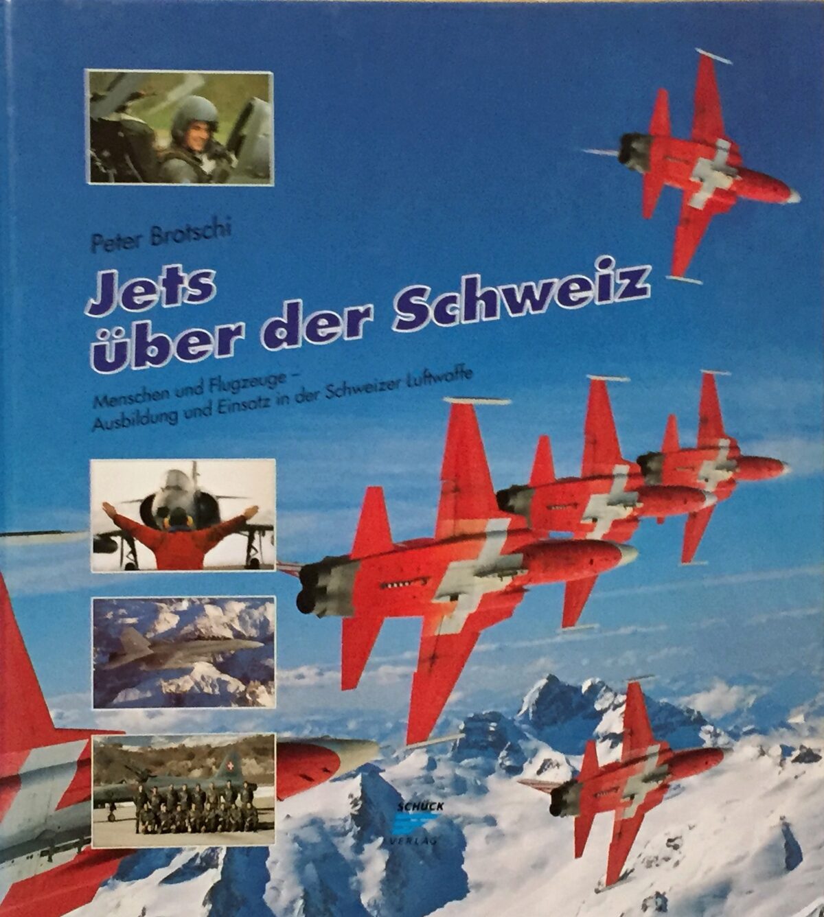 Buch B-324 *Jets über der Schweiz - Menschen und Flugzeuge - Ausbildung und Einsatz der Schweizer Luftwaffe