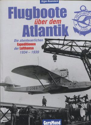 Buch B-390 *Flugboote über dem Atlantik. Die abenteuerlichen Expeditionen der Lufthansa 1934 - 1939
