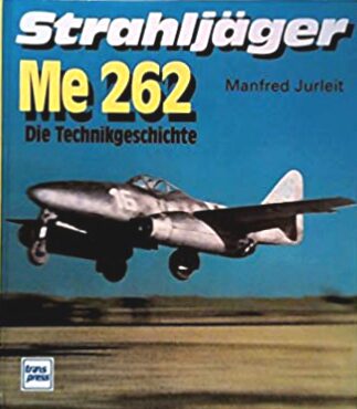 Buch B-400 *Strahljäger Me 262, Die Technikgeschichte