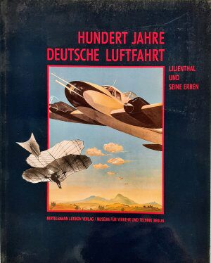 Buch B-415 *Hundert Jahre Deutsche Luftfahrt - Lilienthal und seine Erben