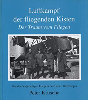 Buch B-439 *Luftkampf der liegenden Kisten - Von den wagemutigen Fliegern des Ersten Weltkrieges