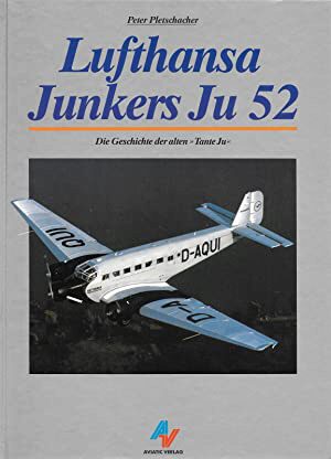 Buch B-452 *Lufthansa Junkers Ju 52 Die Geschichte der alten "Tante Ju"