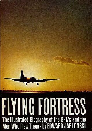 Buch B-458 *Flying Fortress - the illustrated Biography of the B17 and the Men who flew them