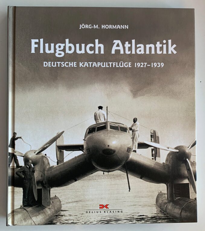 Buch B-601 *Flugbuch Atlantik - Deutsche Katapult Flüge 1927 -1939