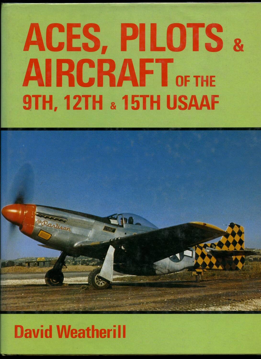 Buch B-850 *Aces, Pilots and Aircraft of the 9th 12th and 15th USAAF