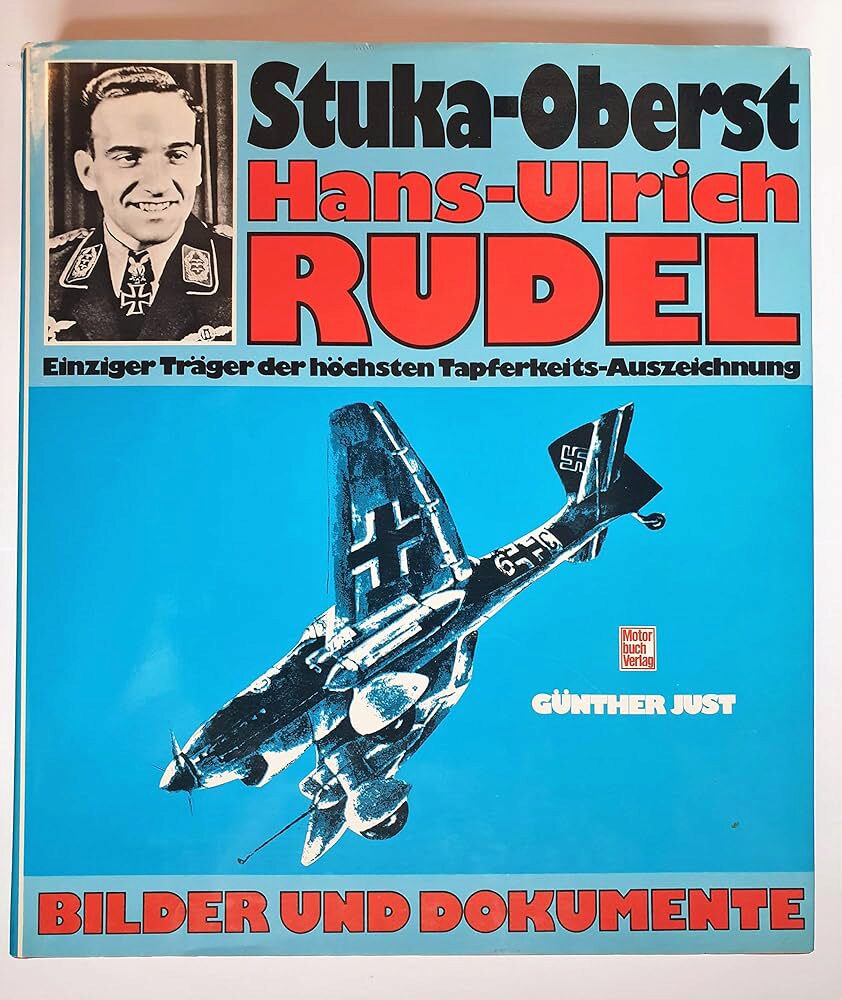 Buch B-869 *Stuka Oberst Hans Ulrich Rudel Einziger Träger der höchsten Tapferkeits Auszeichnung
