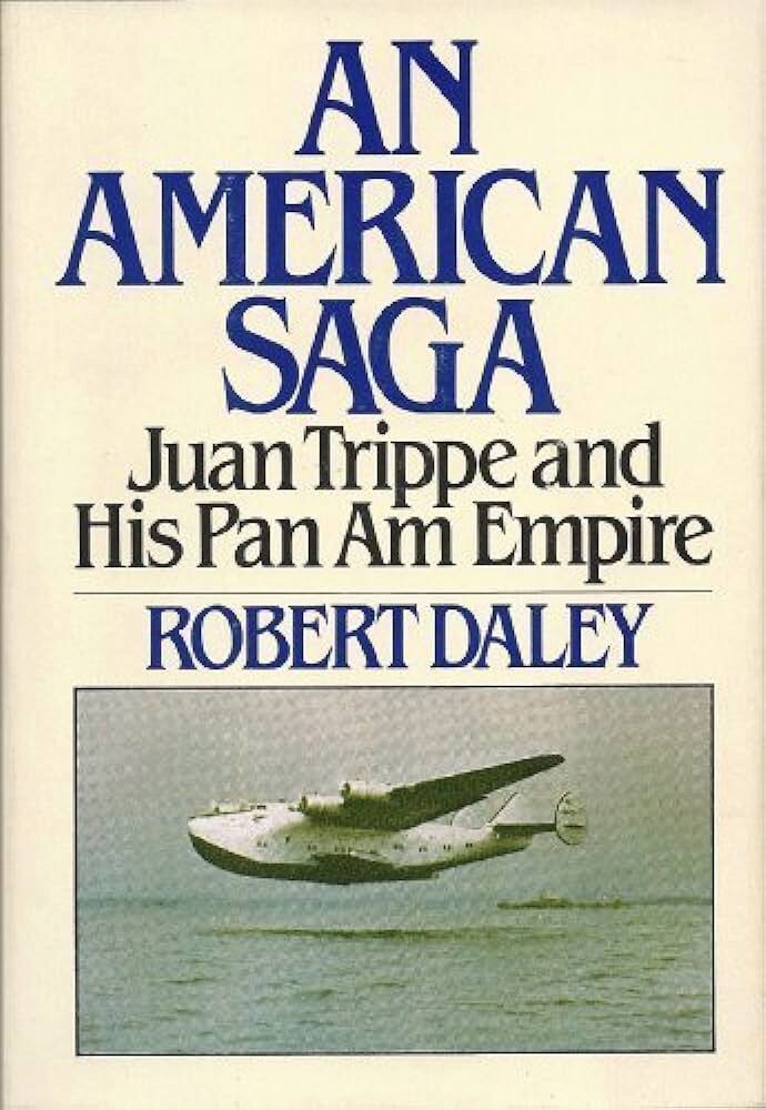 Buch B-876 *An american Saga Juan Trippe and His Pan Am Empire