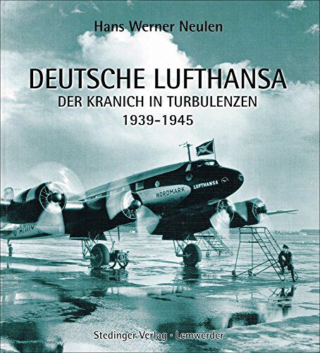 Buch B-977 *Deutsche Lufthansa Der Kranich in Turbulenzen 1939-1945