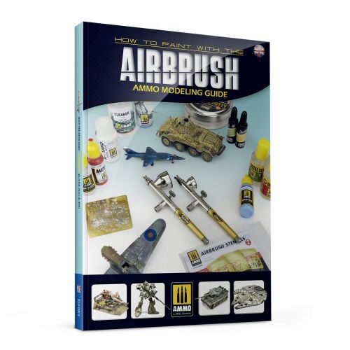 Ammo AMIG6131 AMMO MODELLING GUIDE – How to Paint with the Airbrush ENGLISH