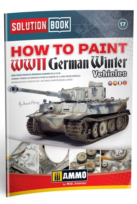 Ammo AMIG6601 How to paint WWII German winter vehicles - Solution Book MULTILINGUAL BOOK